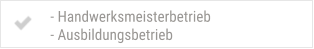 - Handwerksmeisterbetrieb - Ausbildungsbetrieb