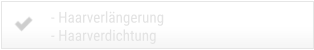 - Haarverlängerung - Haarverdichtung