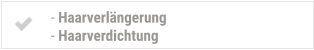 - Haarverlängerung - Haarverdichtung