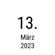 13. März 2023