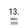 13. März 2020