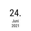24. Juni 2021